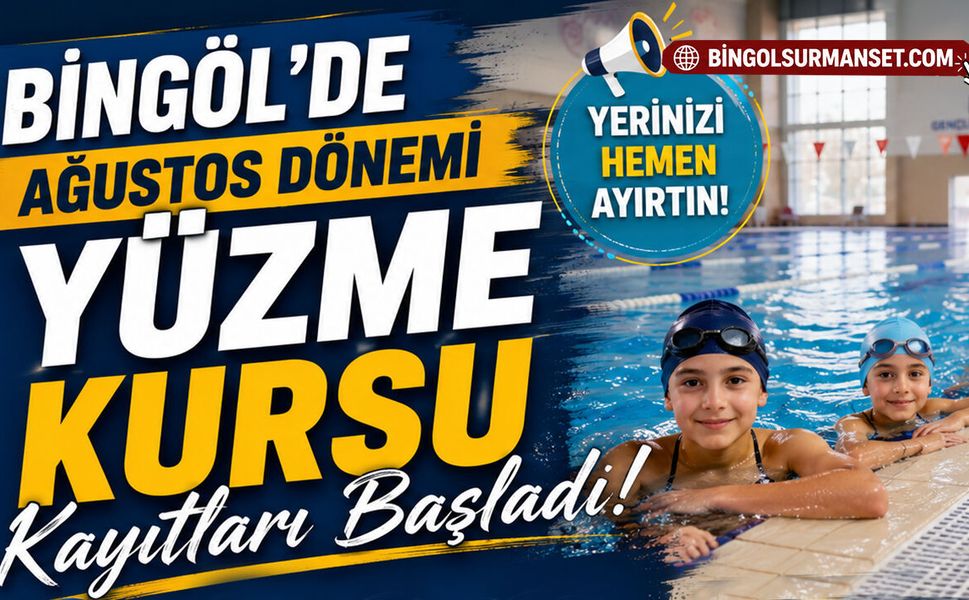 Bingöl’de Ağustos Dönemi Yüzme Kursu Kayıtları Başladı