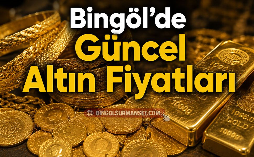 Bingöl’de Güncel Altın Fiyatları  (26 Ağustos 2026)