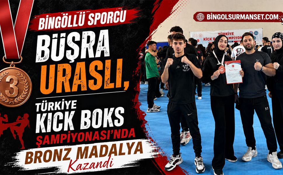 Bingöl'e Türkiye Kick Boks Şampiyonası’nda Bronz Madalya
