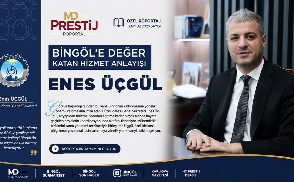Bingöl’e Değer Katan Hizmet Anlayışı: Enes Üçgül