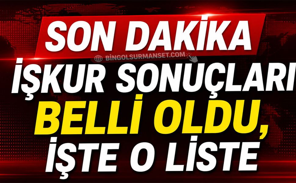 24 Kişilik İŞKUR Listesi Açıklandı, İşte Kazananlar...