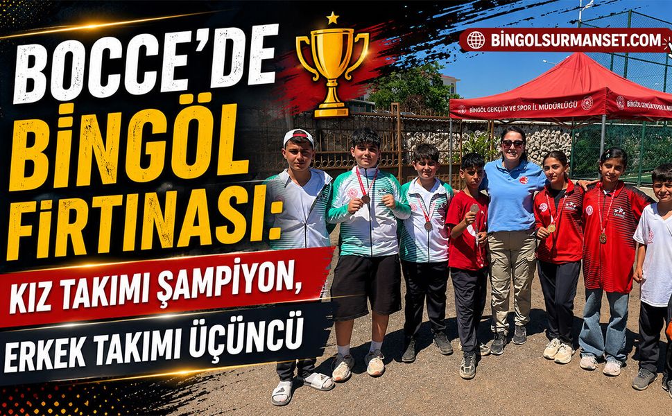 Bocce’de Bingöl Fırtınası: Kız Takımı Şampiyon, Erkek Takımı Üçüncü
