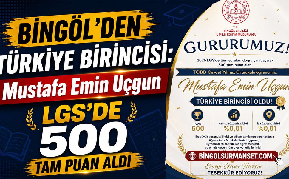 Bingöl’den Türkiye Birincisi: LGS’de 500 Tam Puan Aldı