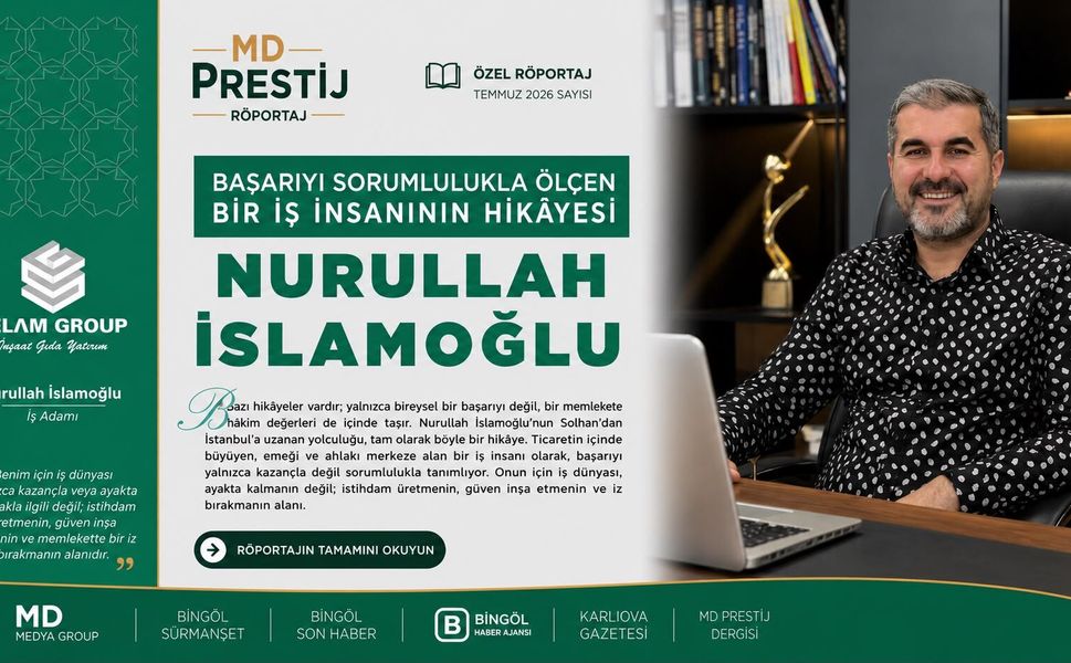 Başarıyı Sorumlulukla Ölçen Bir İş İnsanının Hikâyesi: Nurullah İslamoğlu