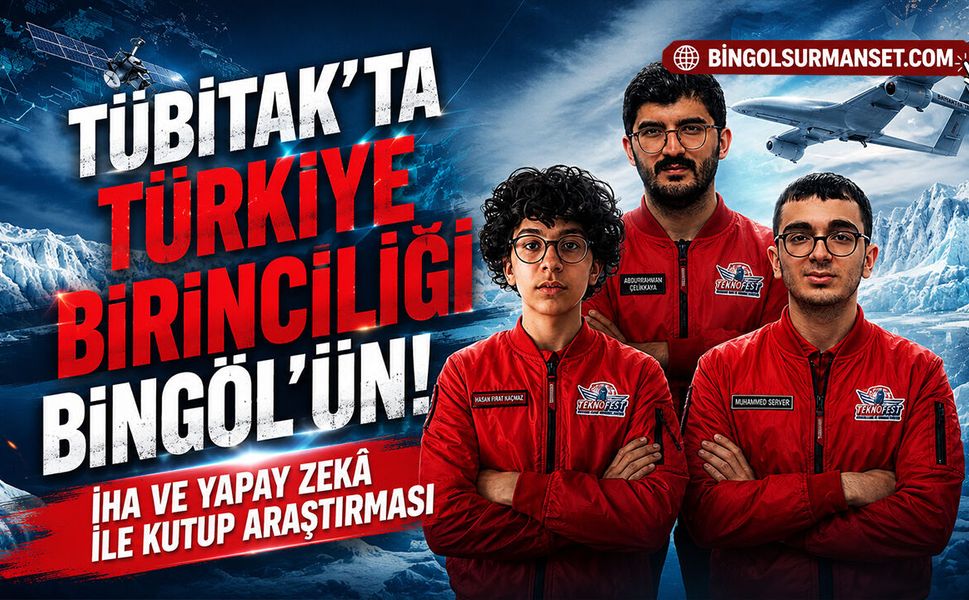 TÜBİTAK’ta Türkiye Birinciliği Bingöl’ün
