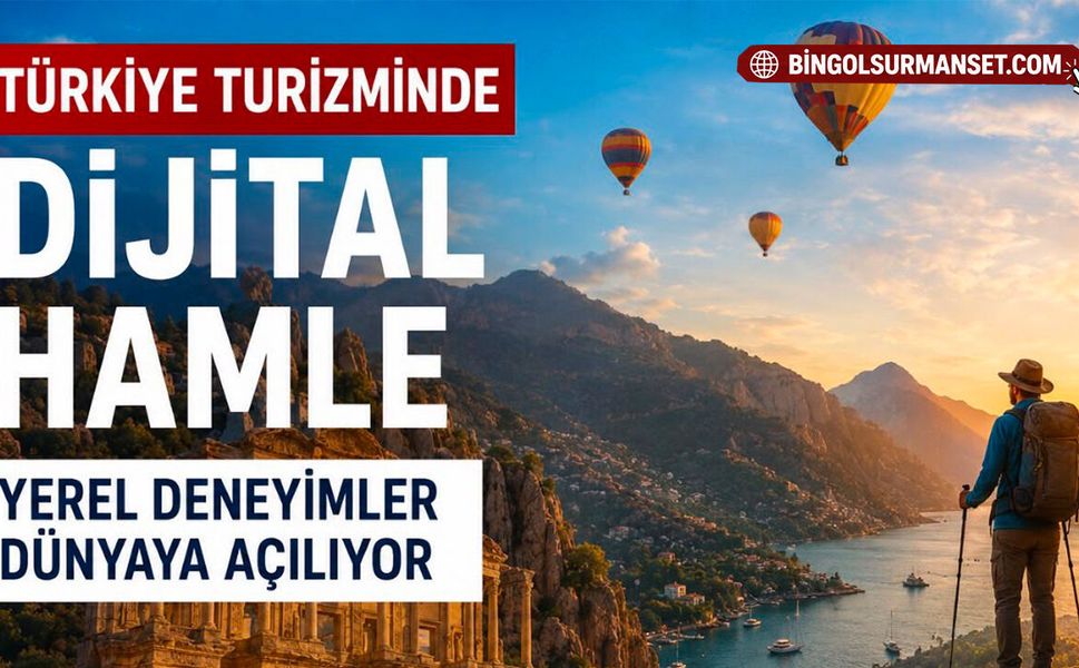 Türkiye Turizminde Dijital Hamle: Yerel Deneyimler Dünyaya Açılıyor