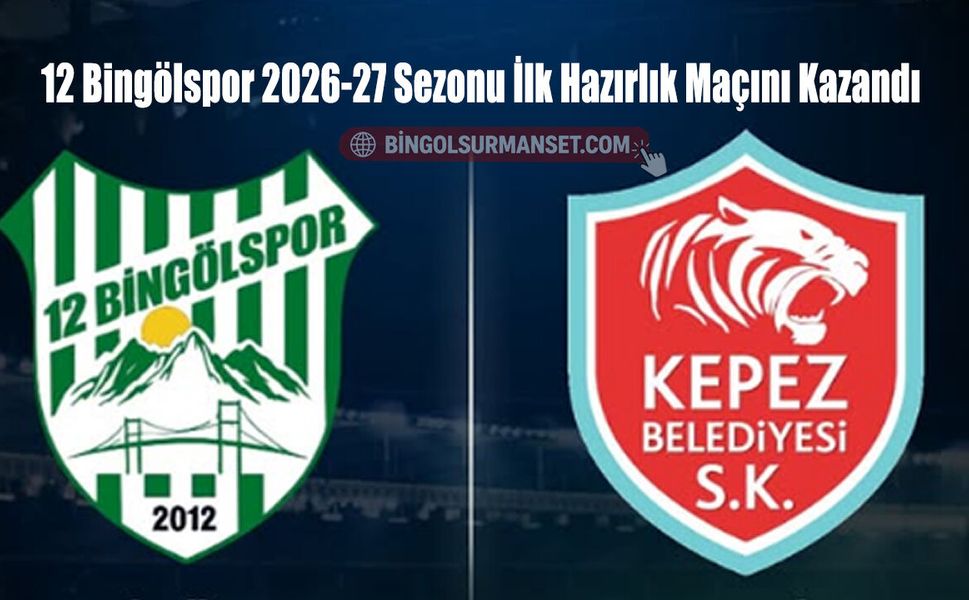 12 Bingölspor 2026-27 Sezonu İlk Hazırlık Maçını Kazandı