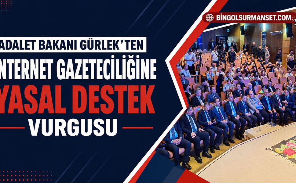 Adalet Bakanı Gürlek’ten İnternet Gazeteciliğine Yasal Destek Vurgusu