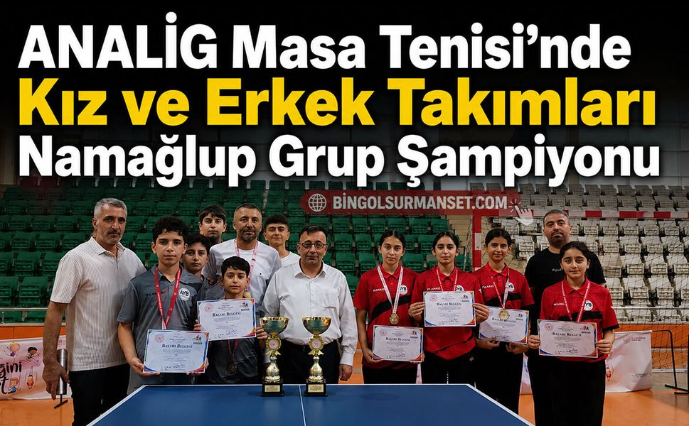 ANALİG Masa Tenisi’nde Kız ve Erkek Takımları Namağlup Grup Şampiyonu