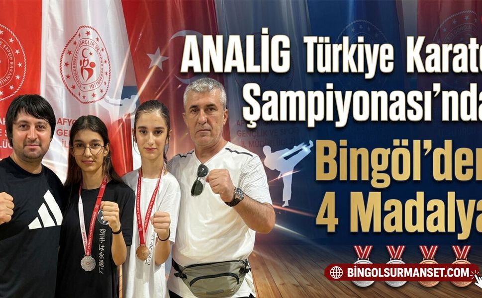 ANALİG Türkiye Karate Şampiyonası’nda Bingöl’den 4 Madalya