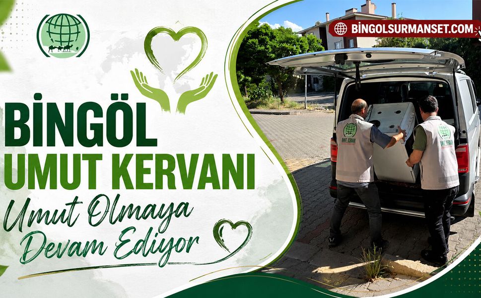 Bingöl Umut Kervanı Umut Olmaya Devam Ediyor