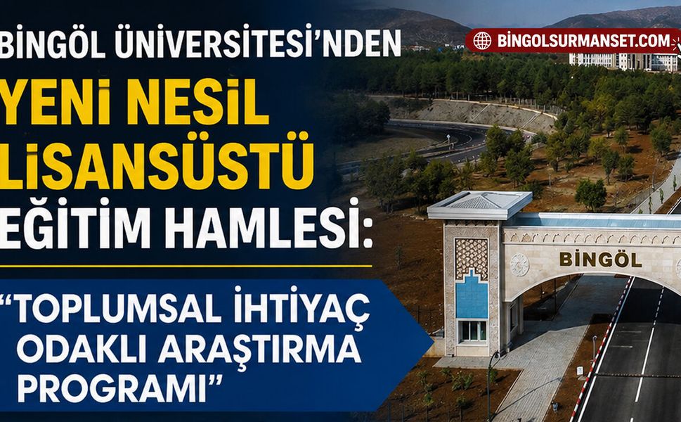 Bingöl Üniversitesi’nden Yeni Nesil Lisansüstü Eğitim Hamlesi