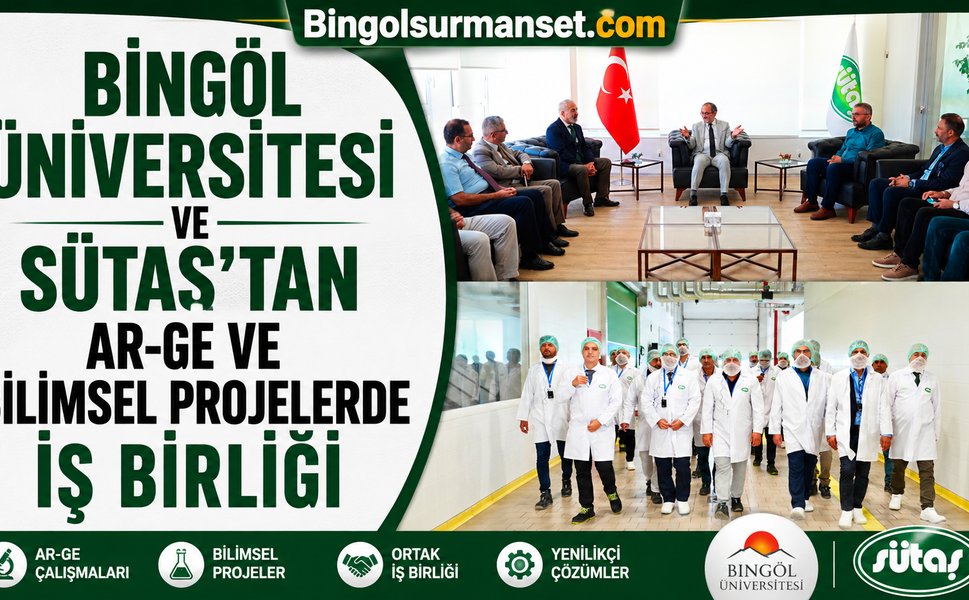 Bingöl Üniversitesi ve SÜTAŞ’tan Ar-Ge ve Bilimsel Projelerde İş Birliği