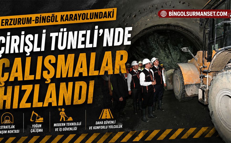 Erzurum-Bingöl Karayolundaki Çirişli Tüneli’nde Çalışmalar Hızlandı
