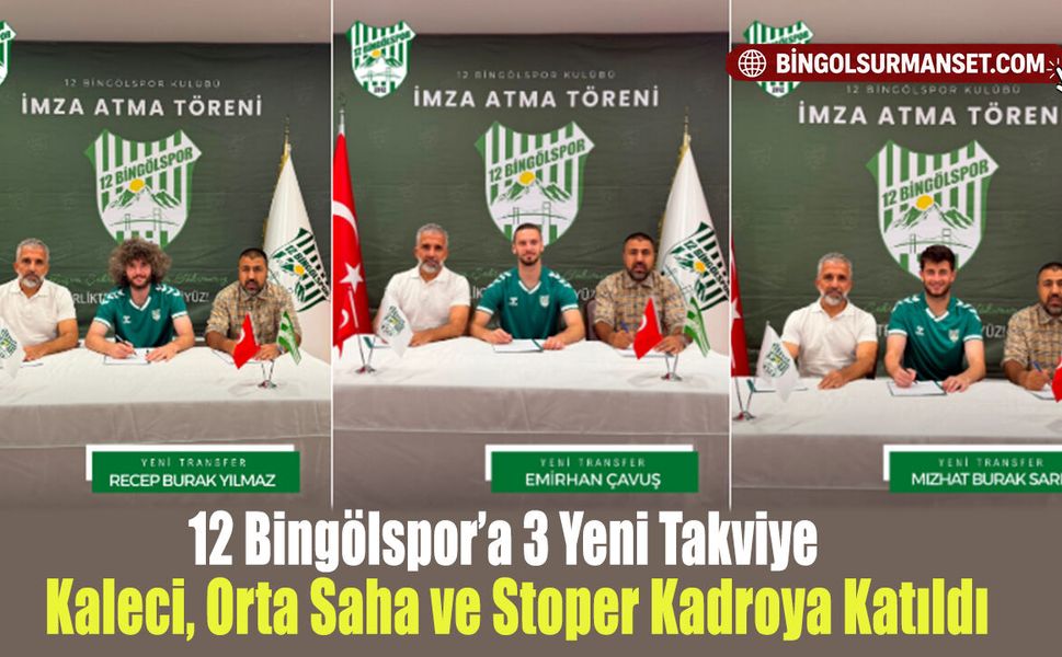 12 Bingölspor’a 3 Yeni Takviye: Kaleci, Orta Saha ve Stoper Kadroya Katıldı