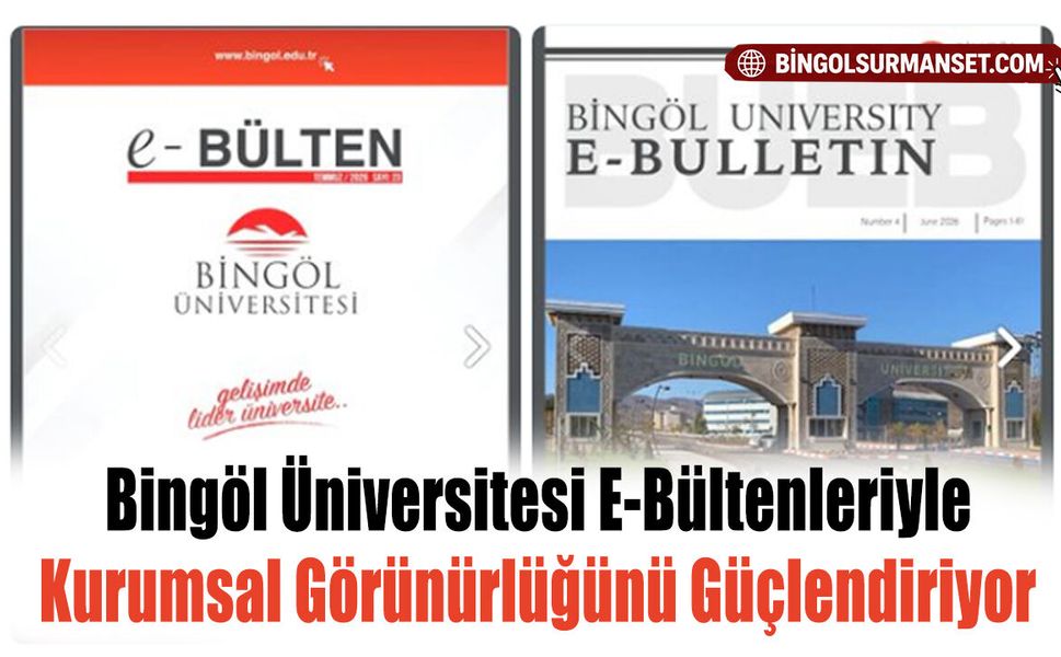 Bingöl Üniversitesi E-Bültenleriyle Kurumsal Görünürlüğünü Güçlendiriyor