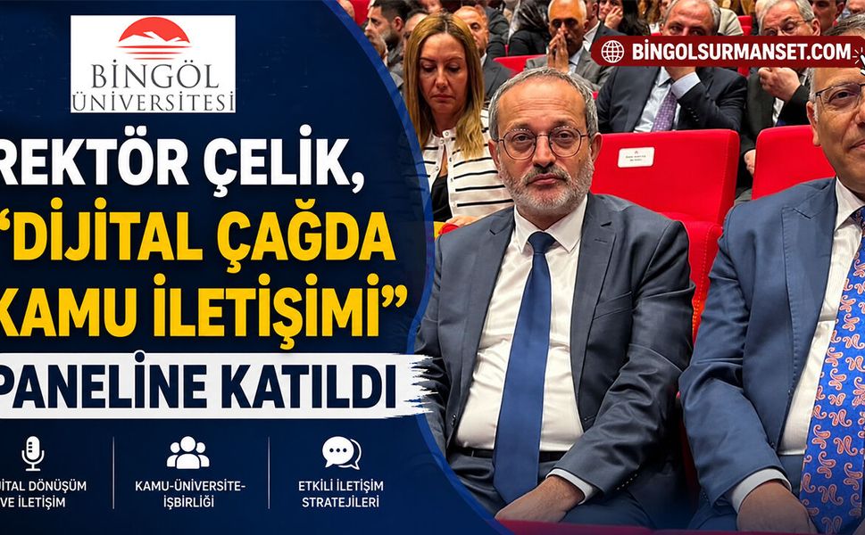 Rektör Çelik, “Dijital Çağda Kamu İletişimi” Paneline Katıldı