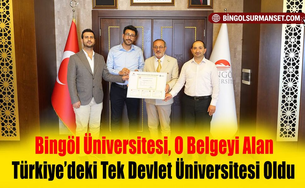 Bingöl Üniversitesi, O Belgeyi Alan Türkiye’deki Tek Devlet Üniversitesi Oldu