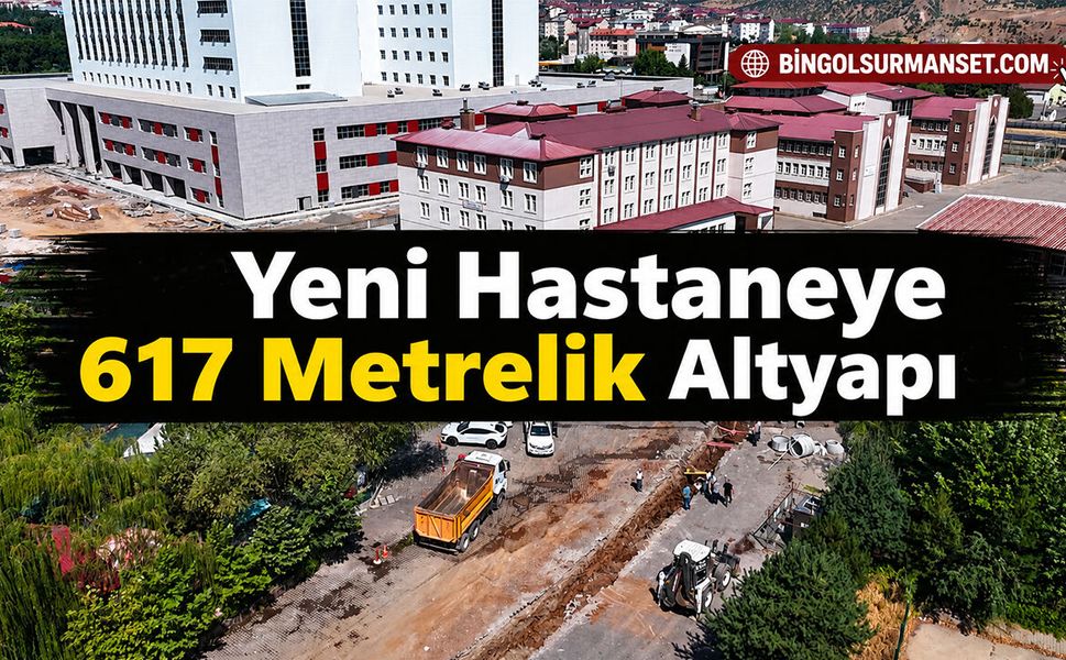Yeni Hastaneye 617 Metrelik Altyapı