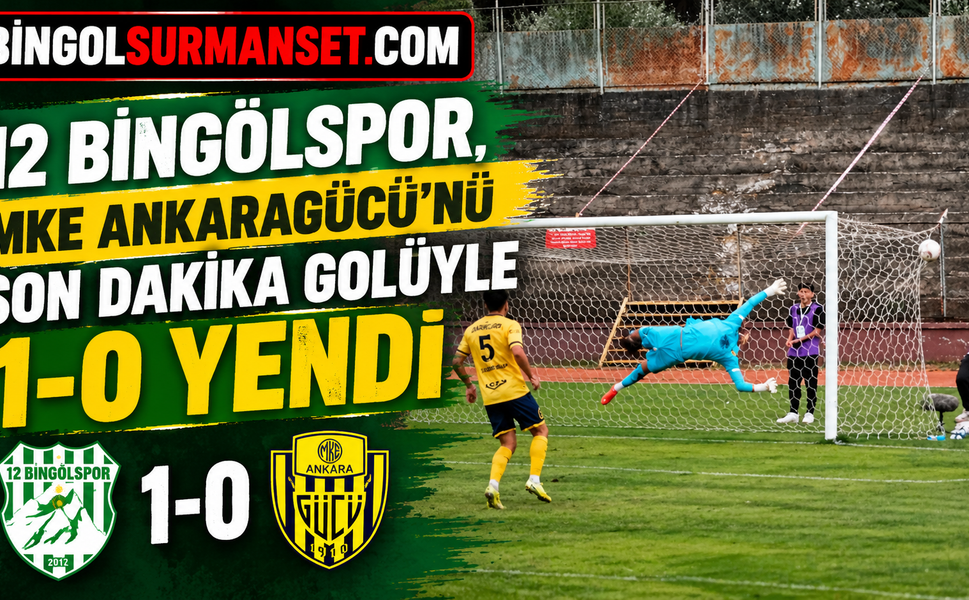 12 Bingölspor, MKE Ankaragücü’nü Son Dakika Golüyle 1-0 Yendi