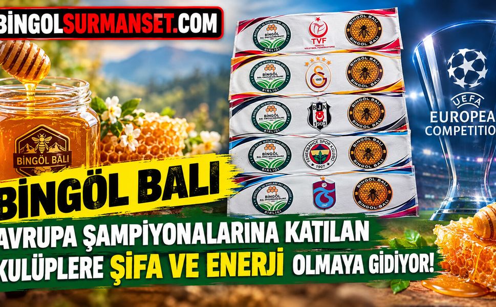 Bingöl Balı Avrupa Şampiyonlarına Katılan Kulüplere Şifa ve Enerji Olmaya Gidiyor!