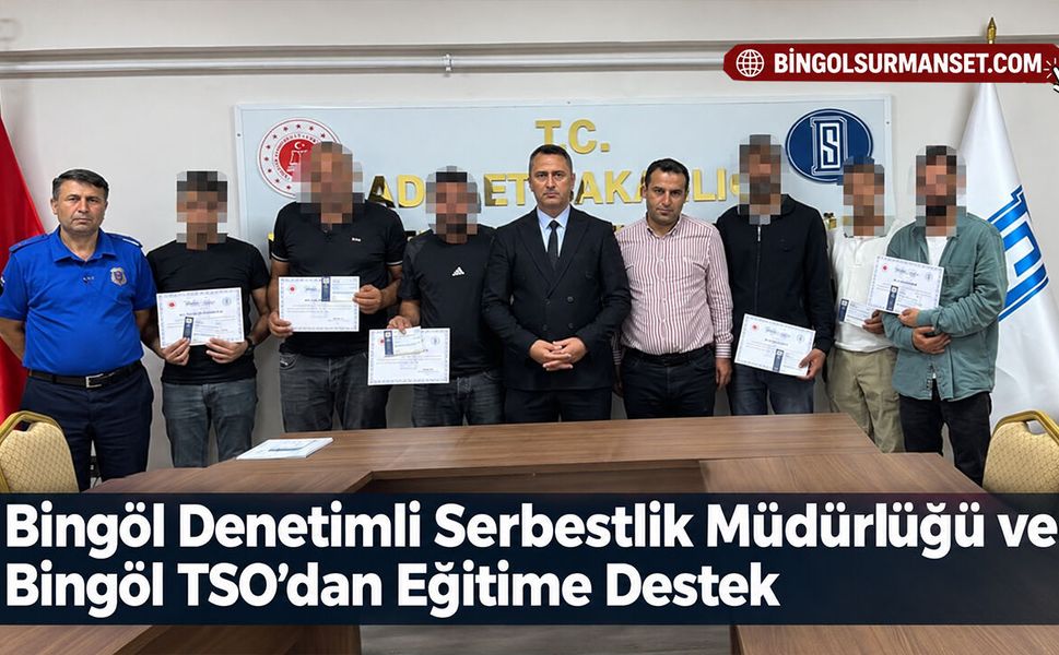Bingöl Denetimli Serbestlik Müdürlüğü ve Bingöl TSO’dan Eğitime Destek