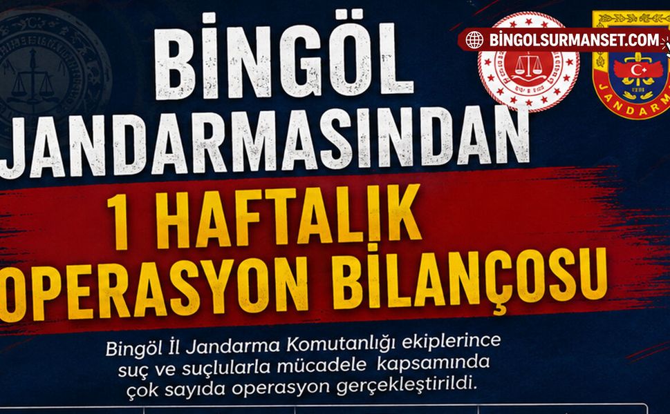 Bingöl Jandarmasından 1 Haftalık Operasyon Bilançosu