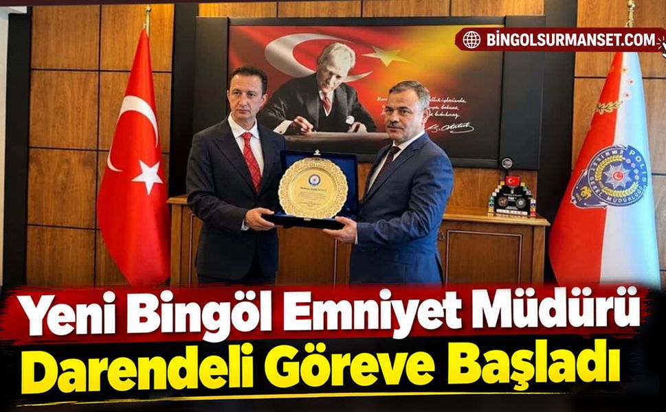 Yeni Bingöl Emniyet Müdürü Darendeli Göreve Başladı