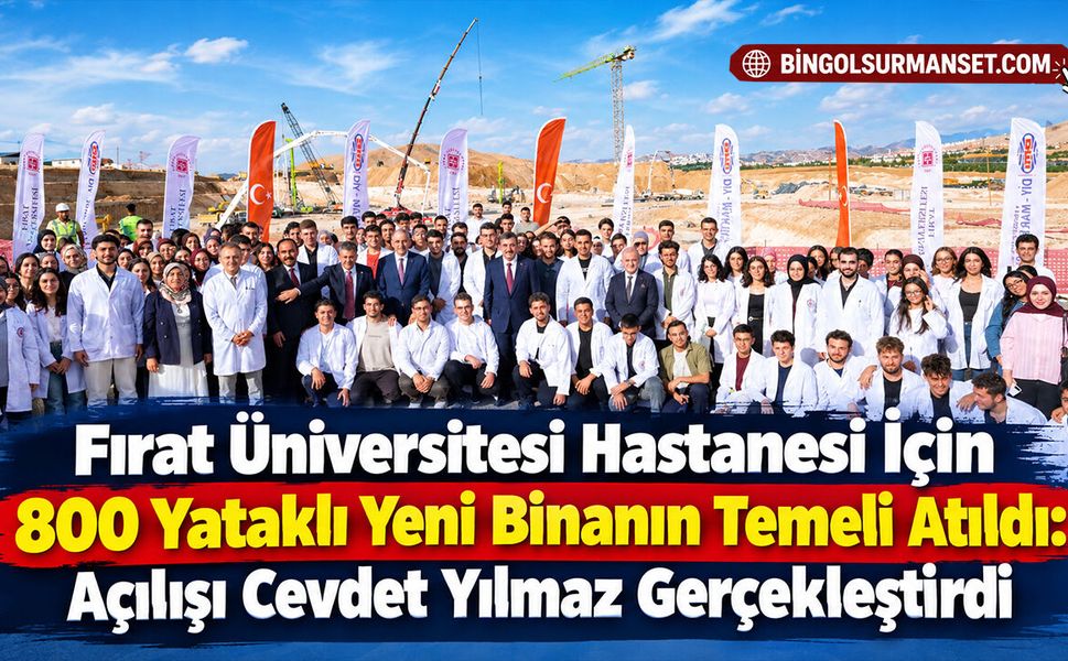 Fırat Üniversitesi Hastanesi İçin 800 Yataklı Yeni Binanın Temeli Atıldı