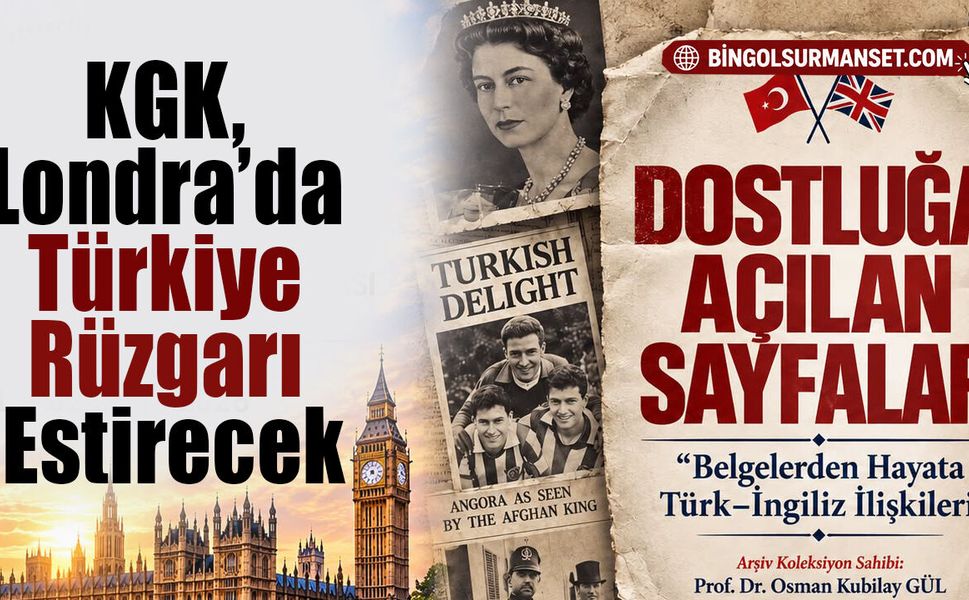 KGK, Londra’da Türkiye Rüzgarı Estirecek