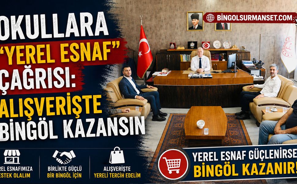 Okullara "Yerel Esnaf" Çağrısı: Alışverişte Bingöl Kazansın