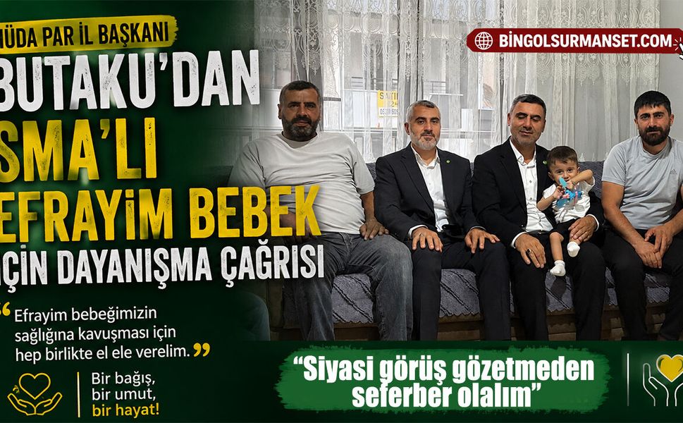 HÜDA PAR İl Başkanı Butaku’dan SMA’lı Efrayim Bebek İçin Dayanışma Çağrısı