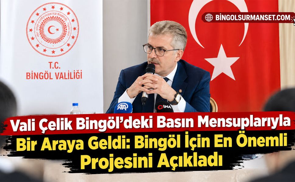 Vali Çelik Bingöl'deki Basın Mensuplarıyla Bir Araya Geldi