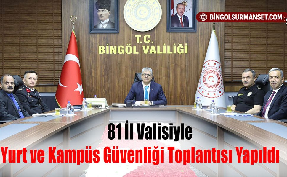 81 İl Valisiyle Yurt ve Kampüs Güvenliği Toplantısı Yapıldı