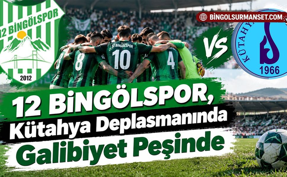12 Bingölspor, Kütahya Deplasmanında Galibiyet Peşinde