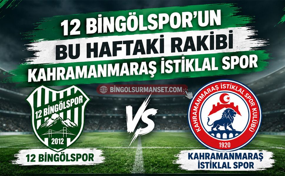 12 Bingölspor'un Bu Haftaki Rakibi Kahramanmaraş İstiklal Spor