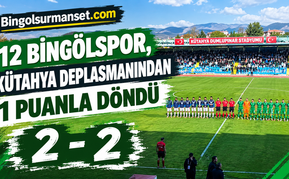 12 Bingölspor, Kütahya Deplasmanından 1 Puanla Döndü