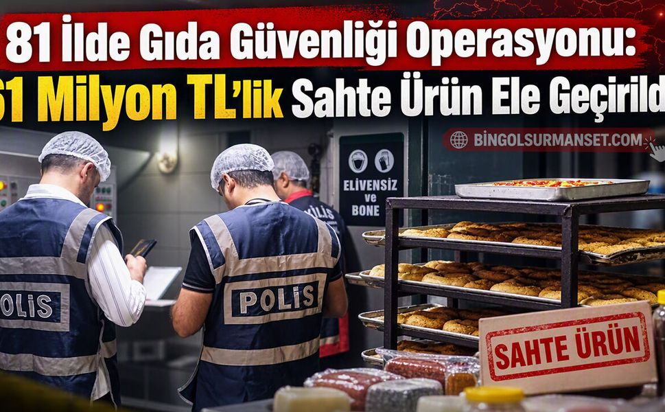 81 İlde Gıda Güvenliği Operasyonu: 61 Milyon TL’lik Sahte Ürün Ele Geçirildi