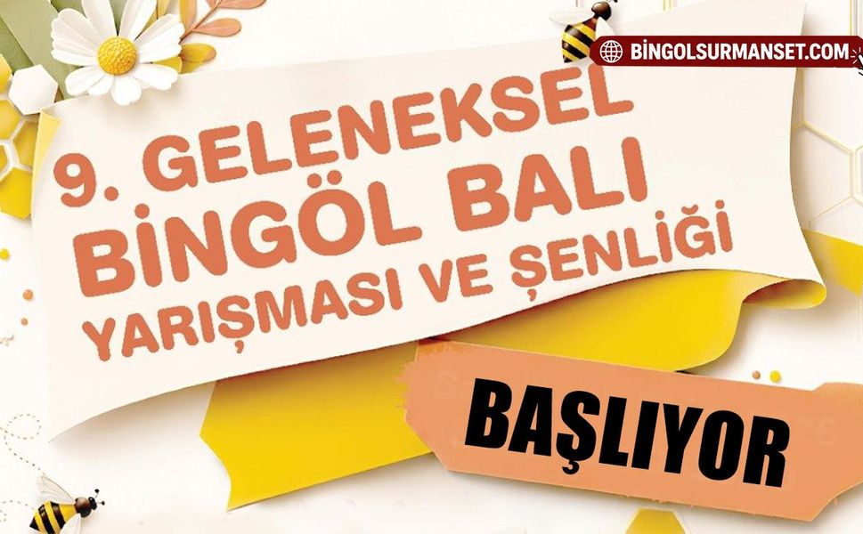9. Bingöl Bal Yarışması ve Bal Şenliği Başlıyor