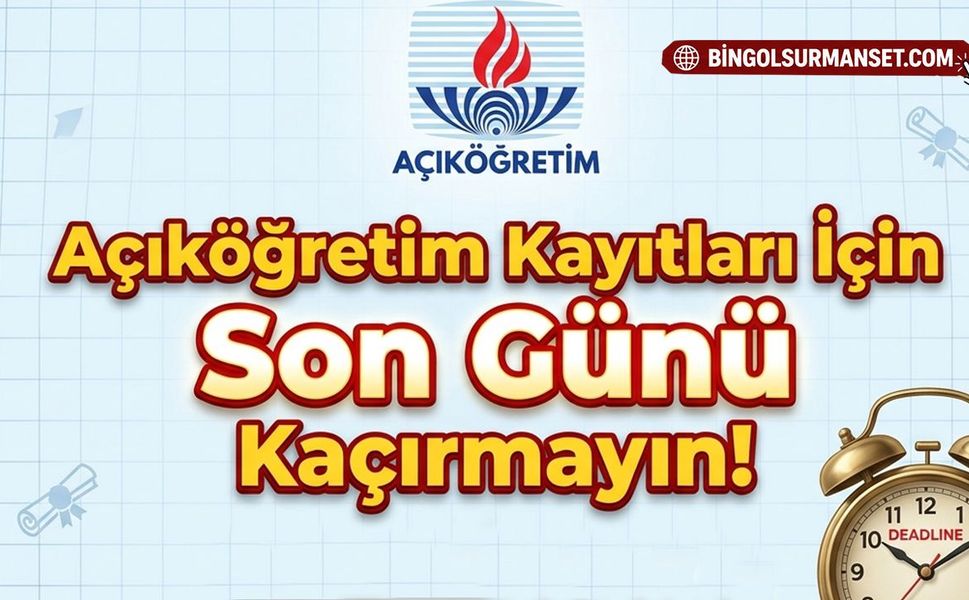 Açıköğretim Kayıtları İçin Son Günü Kaçırmayın!