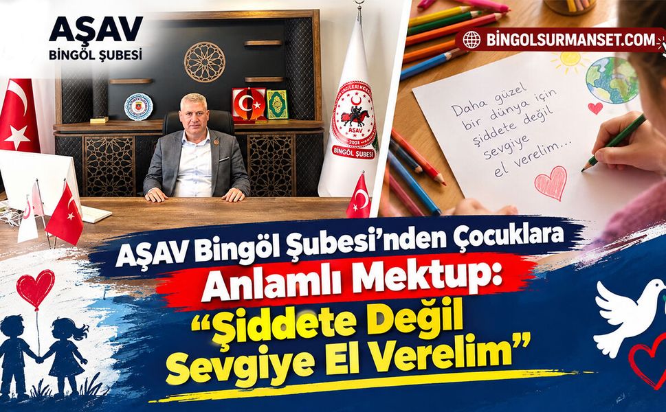 AŞAV Bingöl Şubesi’nden Çocuklara Anlamlı Mektup