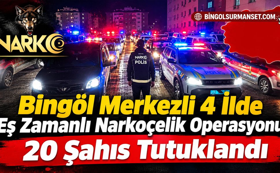 Bingöl Merkezli 4 İlde Eş Zamanlı Narkoçelik Operasyonu: 20 Şahıs Tutuklandı
