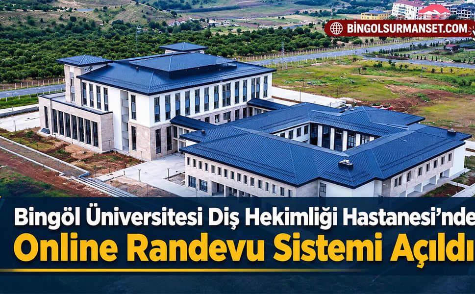 Bingöl Üniversitesi Diş Hekimliği Hastanesi’nde Online Randevu Sistemi Açıldı