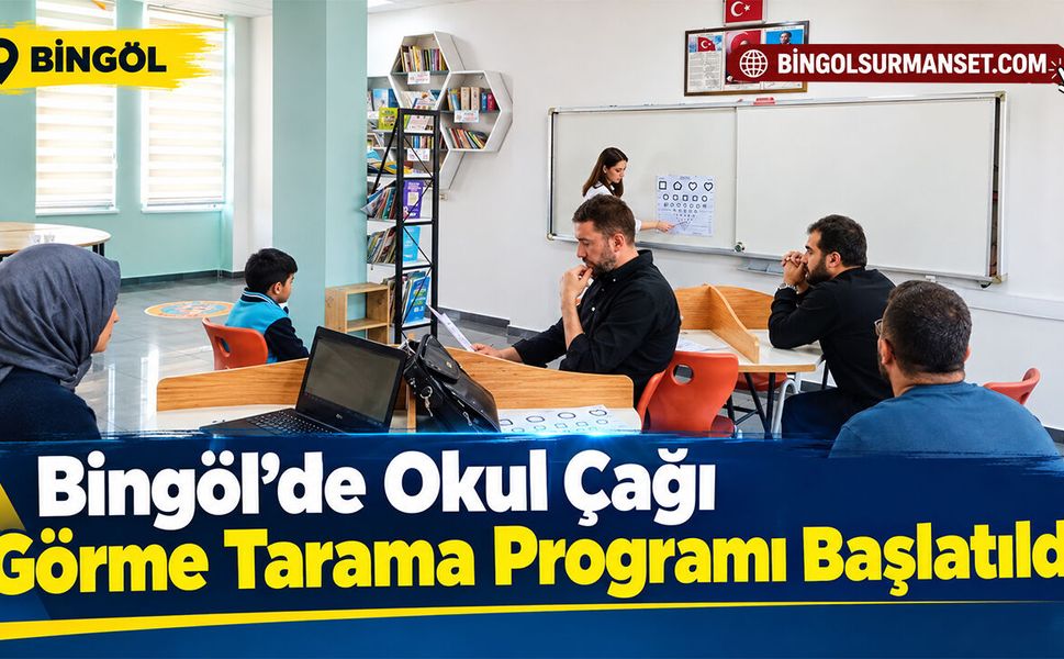 Bingöl’de Okul Çağı Görme Tarama Programı Başlatıldı