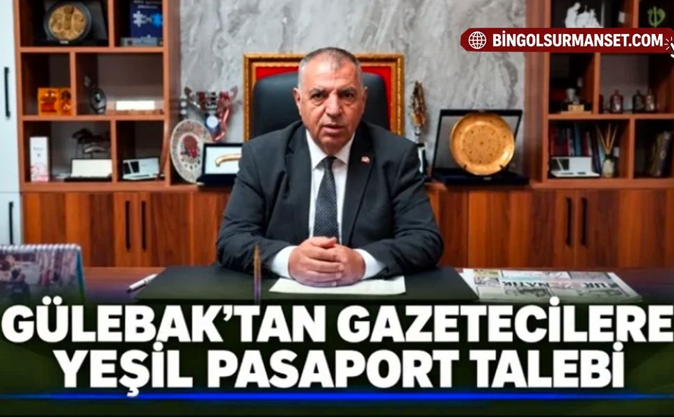 BİK Genel Kurul Üyesi Tahir Gülebak’tan Gazetecilere Yeşil Pasaport Talebi