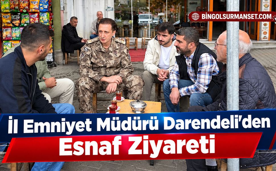 İl Emniyet Müdürü Darendeli’den Esnaf Ziyareti