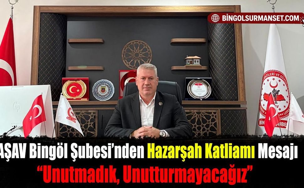AŞAV Bingöl Şubesi’nden Hazarşah Katliamı Mesajı: “Unutmadık, Unutturmayacağız”